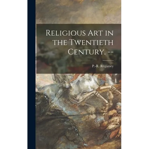 Religious Art in the Twentieth Century. -- - Hardcover