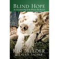 Blind Hope: An Unwanted Dog & the Woman She Rescued - Paperback