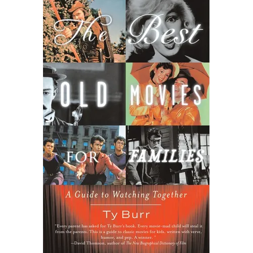 The Best Old Movies for Families: A Guide to Watching Together - Paperback