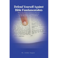 Defend Yourself Against Bible Fundamentalists: What You Need to Know to Prevent Literal-Scripture Fundamentalists From Revoking Your Freedoms. - Paperback