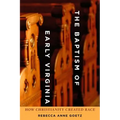 Baptism of Early Virginia: How Christianity Created Race - Paperback