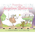 Presenting Angelina Ballerina: Angelina Ballerina; Angelina on Stage; Angelina at the Palace - Paperback