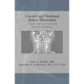 Carotid and Vertebral Artery Dissection: A Guide For Survivors and Their Loved Ones - Paperback