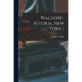 Waldorf-Astoria, New York / - Paperback