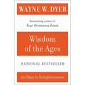 Wisdom of the Ages: A Modern Master Brings Eternal Truths Into Everyday Life - Paperback