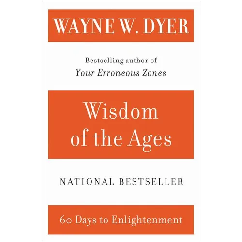 Wisdom of the Ages: A Modern Master Brings Eternal Truths Into Everyday Life - Paperback