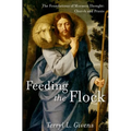 Feeding the Flock: The Foundations of Mormon Thought: Church and Praxis - Hardcover