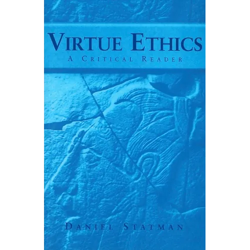 Virtue Ethics: A Critical Reader - Paperback