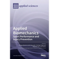 Applied Biomechanics: Sport Performance and Injury Prevention: Sport Performance and Injury Prevention - Hardcover