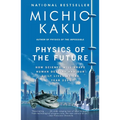 Physics of the Future: How Science Will Shape Human Destiny and Our Daily Lives by the Year 2100 - Paperback