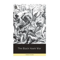 The Black Hawk War - Paperback
