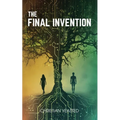 The Final Invention: The Ethics of AI in a Near Future Thriller - Paperback