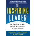 The Inspiring Leader: Unlocking the Secrets of How Extraordinary Leaders Motivate - Hardcover