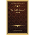 The Child's Book of Nature - Hardcover