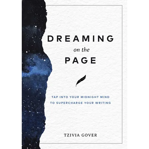 Dreaming on the Page: Tap Into Your Midnight Mind to Supercharge Your Writing - Paperback