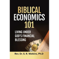 Biblical Economics 101: Living Under God's Financial Blessing - Paperback