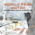 Woolly Bear Winter: How North Woods Creatures Weather the Cold - Paperback