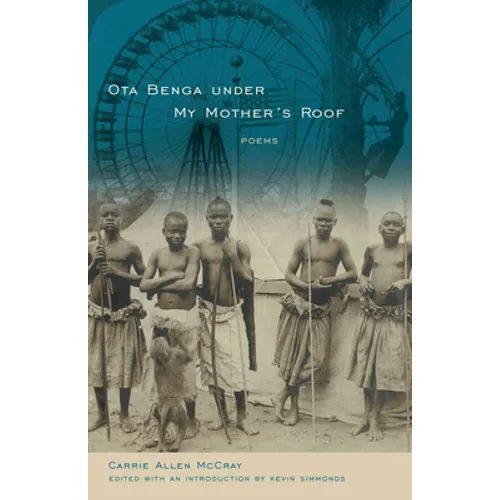 Ota Benga Under My Mother's Roof: Poems - Paperback