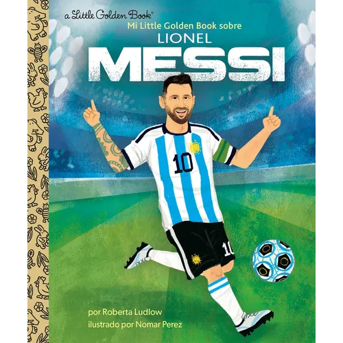 Mi Little Golden Book Sobre Lionel Messi (My Little Golden Book about Lionel Messi Spanish Edition) - Hardcover