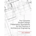 The Complete Student Design Presentation Sourcebook for the Practice of Architectural Engineering - Paperback