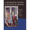A Documentary History of Religion in America - Hardcover