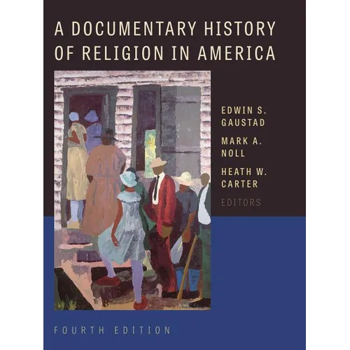 A Documentary History of Religion in America - Hardcover