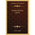 A Story Of Love (1917) - Paperback