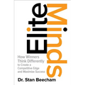 Elite Minds: How Winners Think Differently to Create a Competitive Edge and Maximize Success - Hardcover