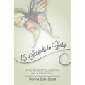 15 Seconds to Glory! An Everlasting Journey - Paperback