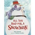 All You Need for a Snowman: A Winter and Holiday Book for Kids - Board Book