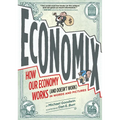 Economix: How Our Economy Works (and Doesn't Work), in Words and Pictures - Paperback