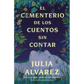 Cemetery of Untold Stories \ El Cementerio de Los Cuentos Sin Contar (Sp. Ed.) - Paperback