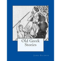 Old Greek Stories - Paperback
