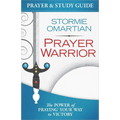 Prayer Warrior Prayer and Study Guide: The Power of Praying Your Way to Victory - Paperback