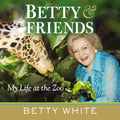 Betty & Friends: My Life at the Zoo - Paperback
