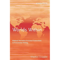 Worlds Within: National Narratives and Global Connections in Postcolonial Writing - Hardcover