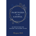 Partners in the Gospel: 50 Meditations for Pastors' and Elders' Wives - Hardcover