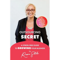 The Outsourcing Secret: A stress-free guide to growing your business - Paperback