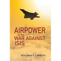 Airpower in the War Against Isis - Paperback