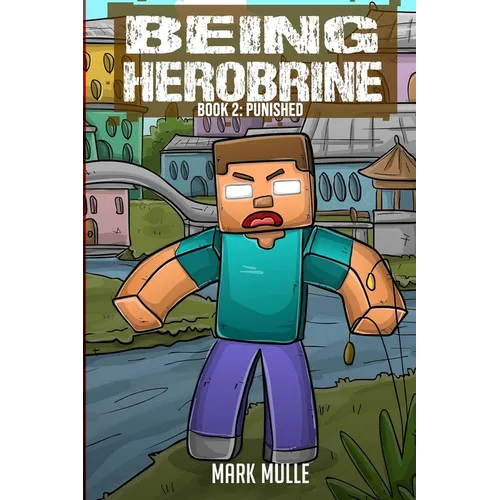 Being Herobrine Book 2: Punished - Paperback