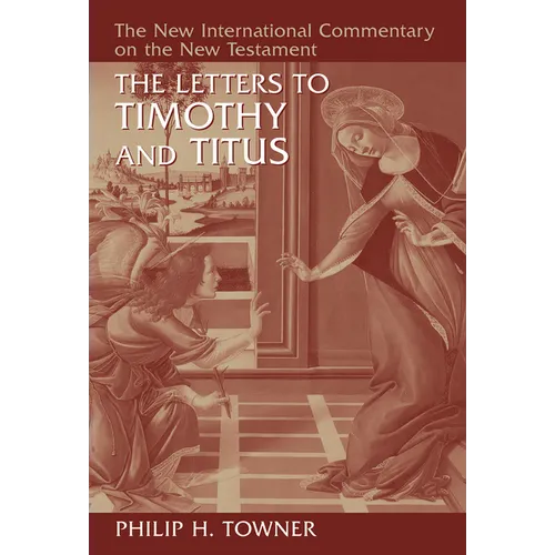 The Letters to Timothy and Titus - Hardcover