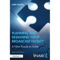 Planning and Designing the IP Broadcast Facility: A New Puzzle to Solve - Paperback