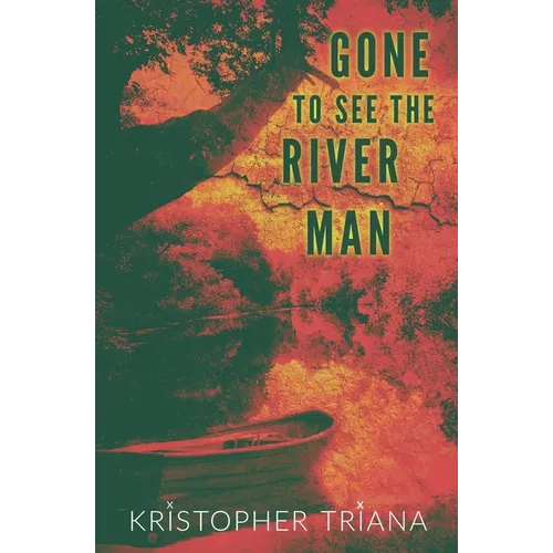 Gone to See the River Man - Paperback