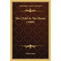 The Child In The House (1909) - Paperback