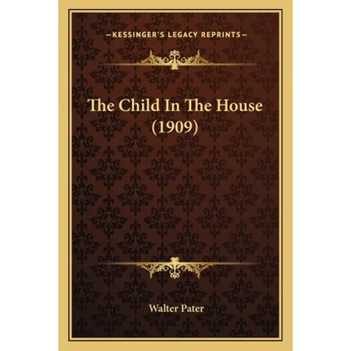 The Child In The House (1909) - Paperback