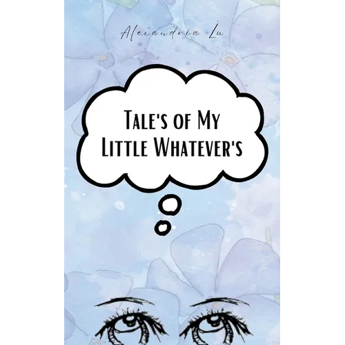 Tales of My Little Whatevers - Paperback