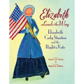Elizabeth Leads the Way: Elizabeth Cady Stanton and the Right to Vote - Paperback