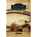 Medicine Park: Oklahoma's First Resort - Hardcover