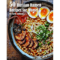 50 Russian Ramen Recipes for Home - Paperback