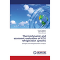 Thermodynamic and economic evaluation of CO2 refrigeration systems - Paperback